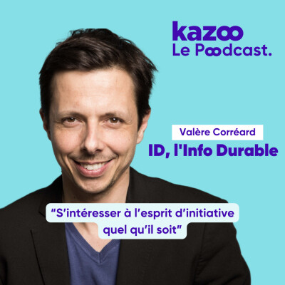 Podcast Kazoo : Invité par Camille Faure, je vous raconte mon parcours et mes convictions